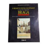 O Bilhete Postal Ilustrado e a História Urbana de Braga – José Manuel da Silva Passos (1996)
