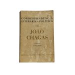 Correspondência Literária e Política com João Chagas – Volume I (1957)