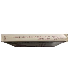 A vinha e o vinho na História da Madeira séculos XV-XX - Alberto Vieira (2003)