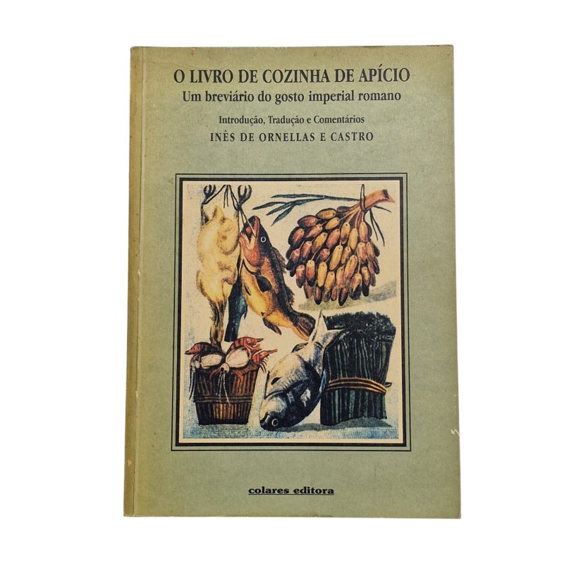 O livro de cozinha de Apicio um breviario do gosto imperial romano